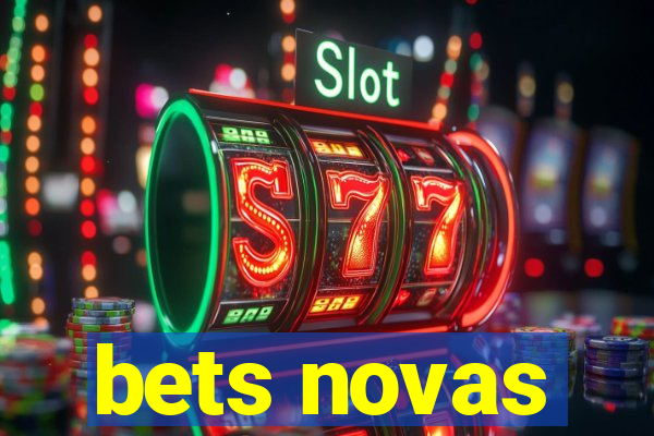 bets novas